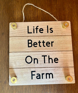 Life Is Better On The Farm Sign