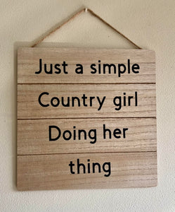 Just A Simple Country Girl Doing Her Thing Sign