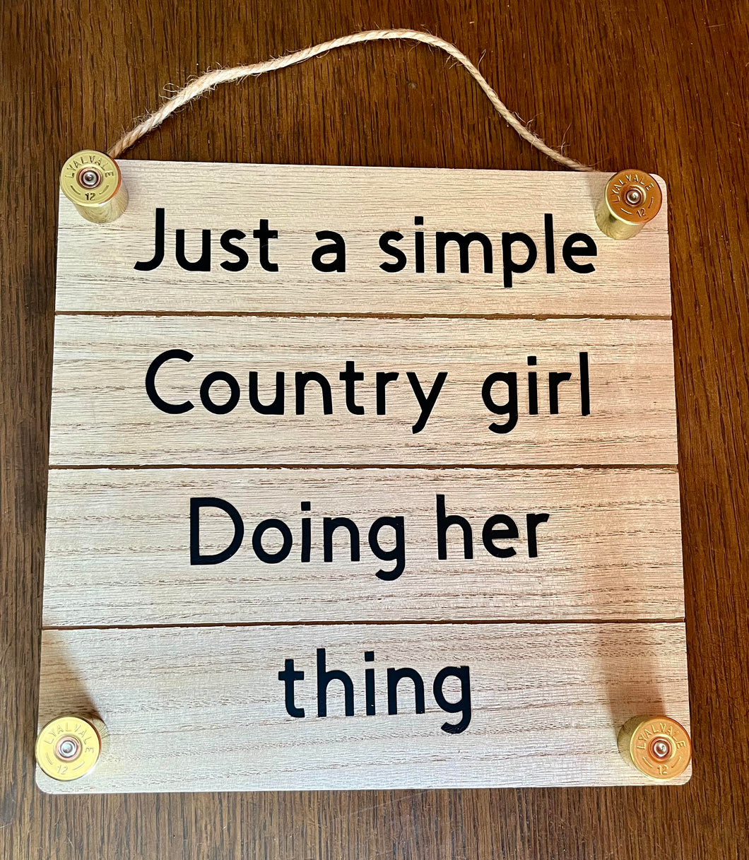 Just A Simple Country Girl Doing Her Thing Sign