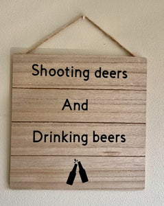 Shooting Deers And Drinking Beers Sign