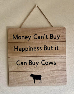 Money Can't Buy Happiness But It Can Buy Cows