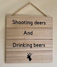 Load image into Gallery viewer, Shooting Deers And Drinking Beers
